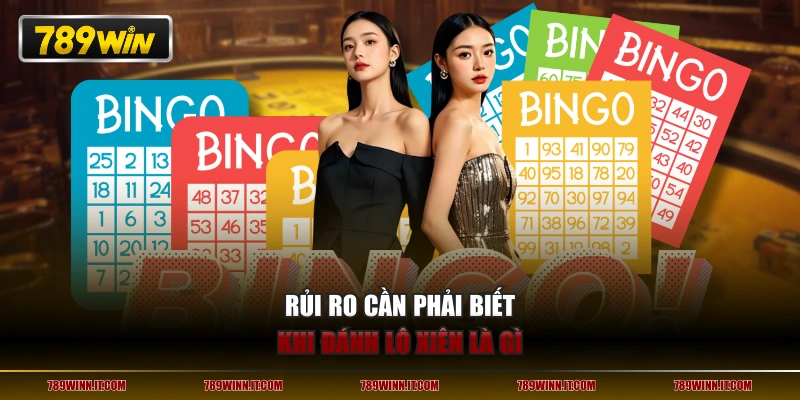 Rủi ro cần phải biết khi đánh lô xiên là gì